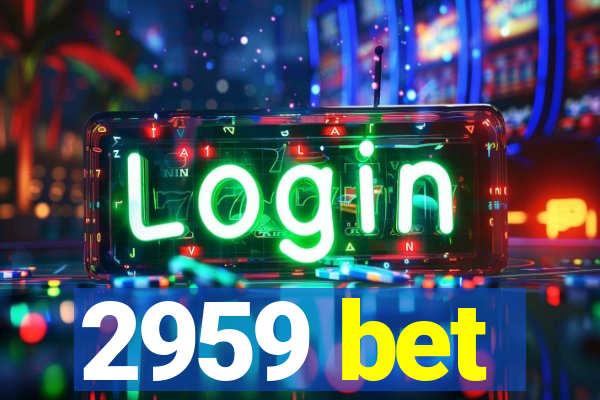 2959 bet